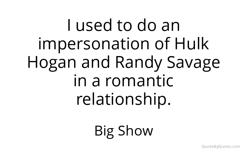 Preview image for this quote by Big Show
