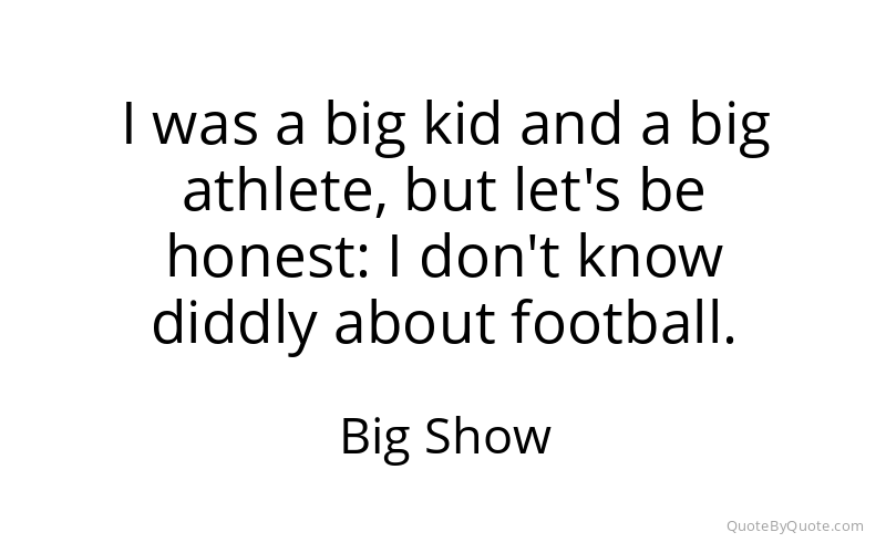 Preview image for this quote by Big Show