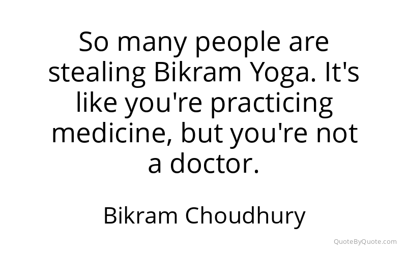 Preview image for this quote by Bikram Choudhury