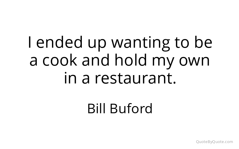 Preview image for this quote by Bill Buford