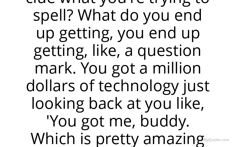 Preview image for this quote by Bill Burr