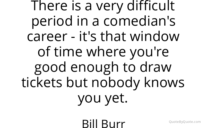Preview image for this quote by Bill Burr