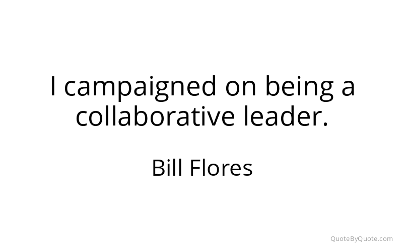 Preview image for this quote by Bill Flores