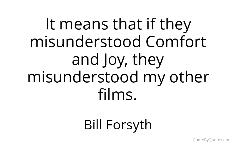 Preview image for this quote by Bill Forsyth