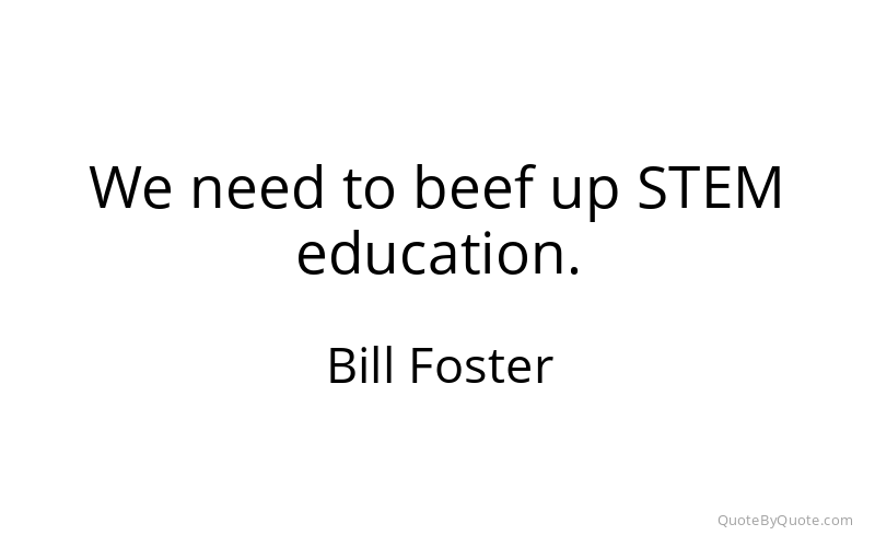Preview image for this quote by Bill Foster