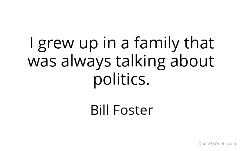 Preview image for this quote by Bill Foster
