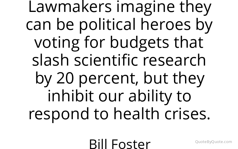 Preview image for this quote by Bill Foster