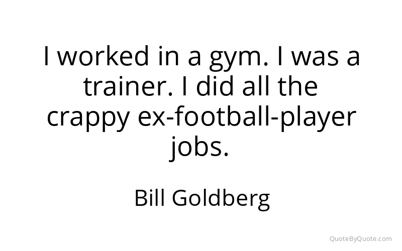 Preview image for this quote by Bill Goldberg