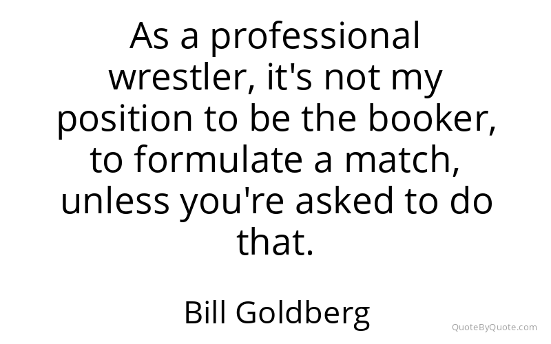 Preview image for this quote by Bill Goldberg