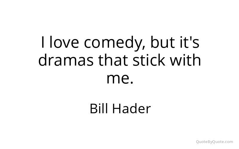 Preview image for this quote by Bill Hader