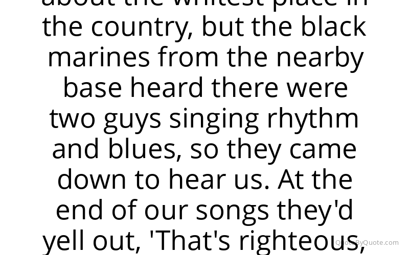 Preview image for this quote by Bill Medley