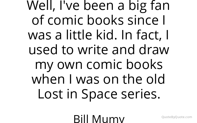Preview image for this quote by Bill Mumy