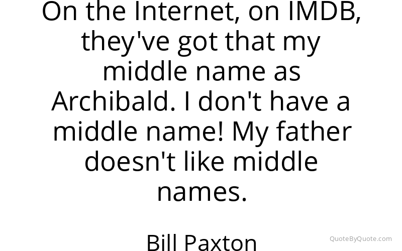 Preview image for this quote by Bill Paxton