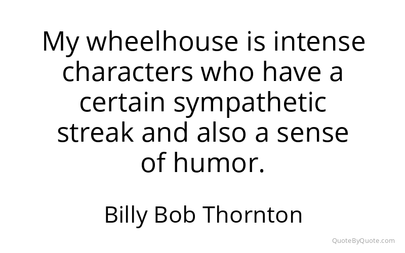 Preview image for this quote by Billy Bob Thornton