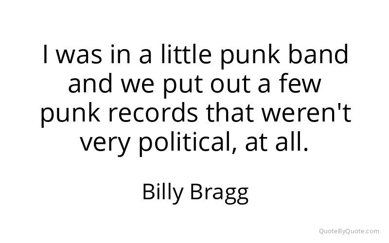 Preview image for this quote by Billy Bragg