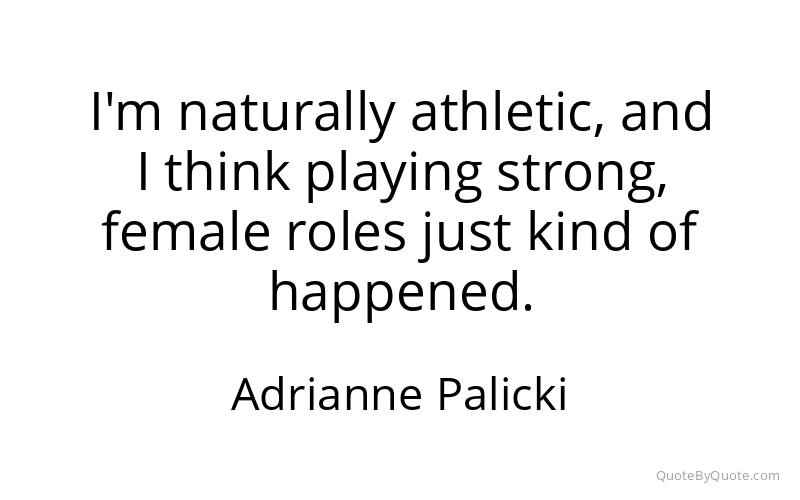 Preview image for this quote by Adrianne Palicki
