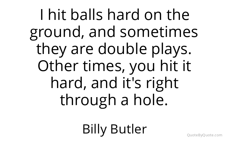 Preview image for this quote by Billy Butler