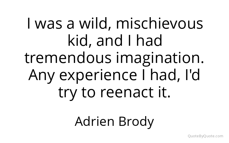 Preview image for this quote by Adrien Brody