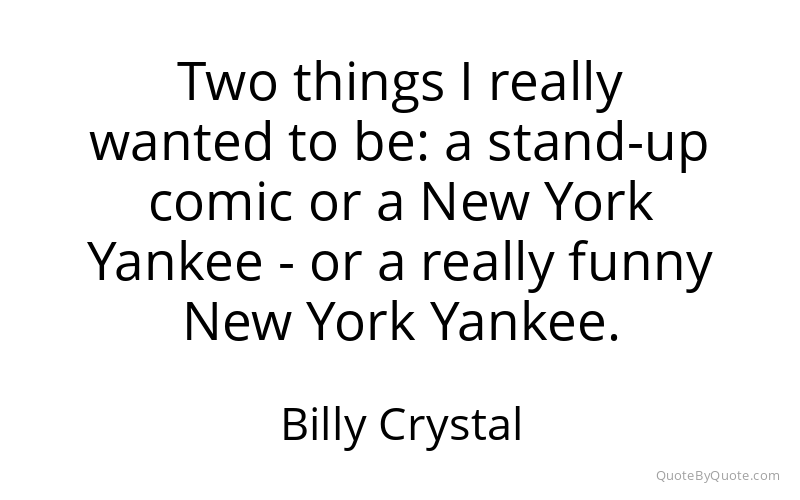 Preview image for this quote by Billy Crystal