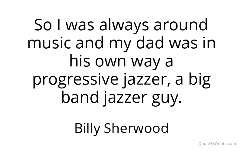 Preview image for this quote by Billy Sherwood