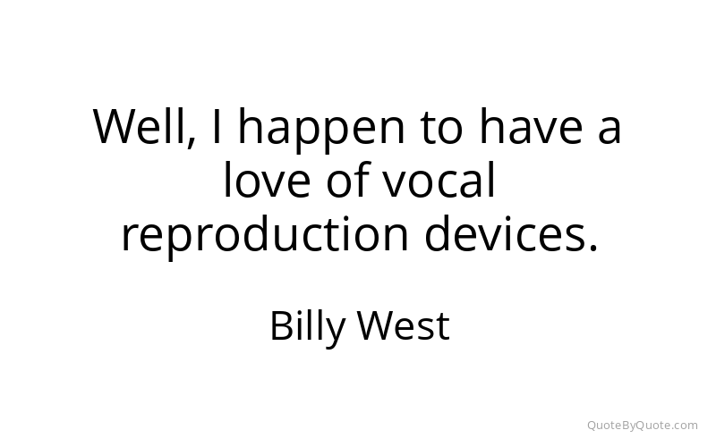 Preview image for this quote by Billy West