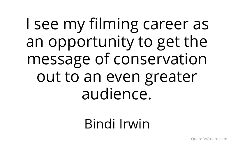 Preview image for this quote by Bindi Irwin
