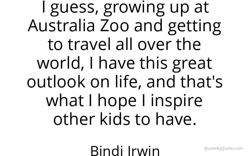 Preview image for this quote by Bindi Irwin