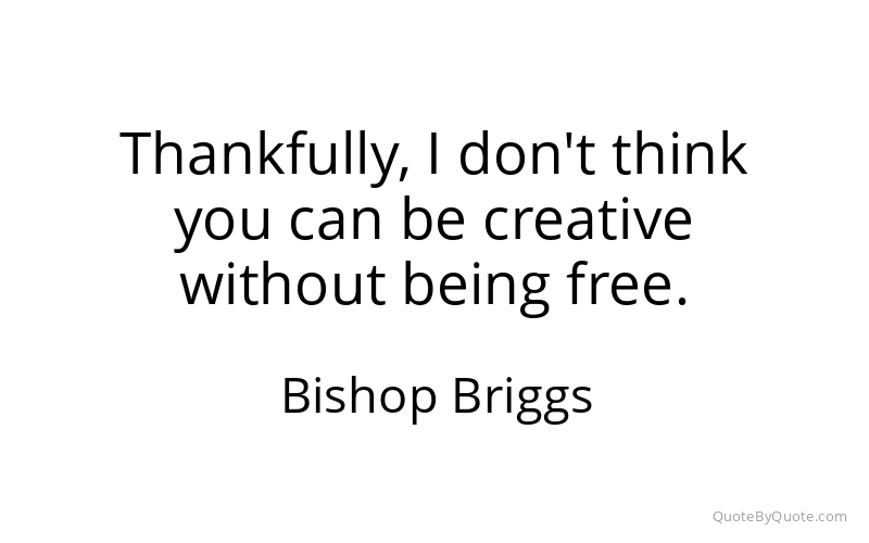 Preview image for this quote by Bishop Briggs