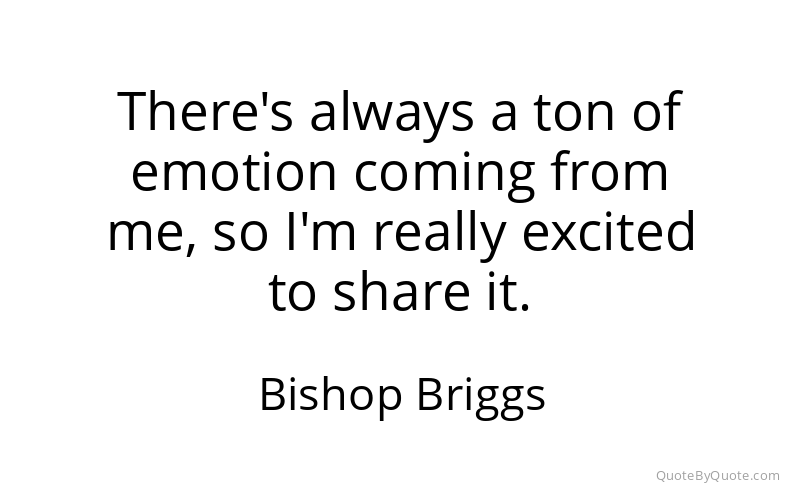 Preview image for this quote by Bishop Briggs