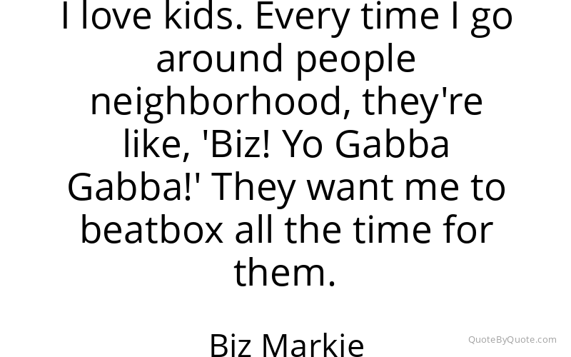 Preview image for this quote by Biz Markie
