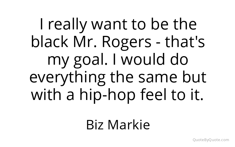 Preview image for this quote by Biz Markie