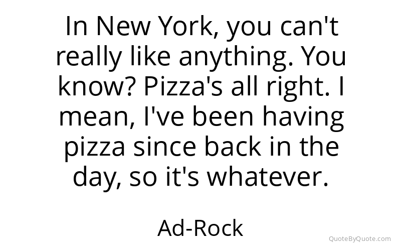 Preview image for this quote by Ad-Rock