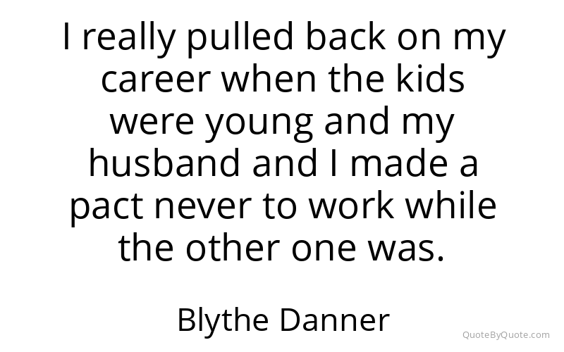 Preview image for this quote by Blythe Danner