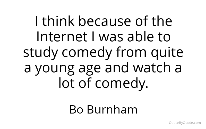 Preview image for this quote by Bo Burnham