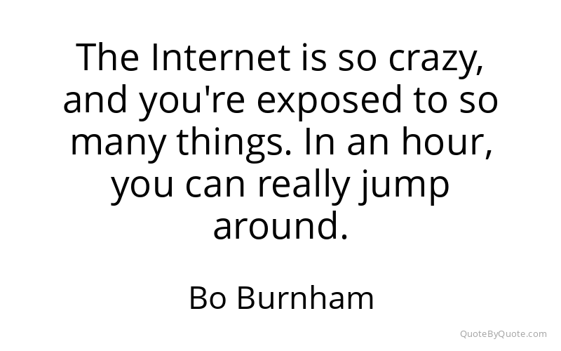 Preview image for this quote by Bo Burnham