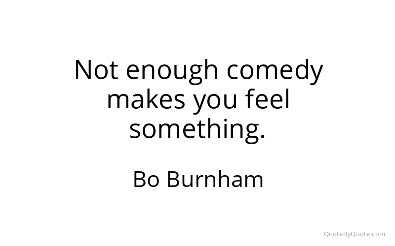 Preview image for this quote by Bo Burnham