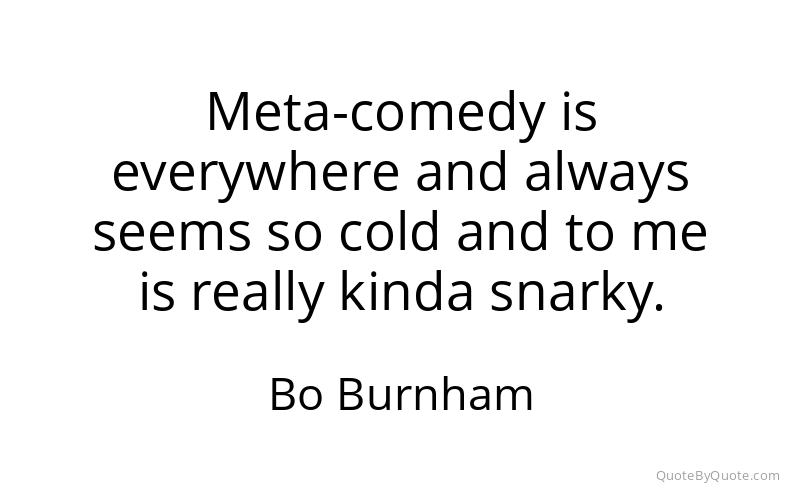 Preview image for this quote by Bo Burnham