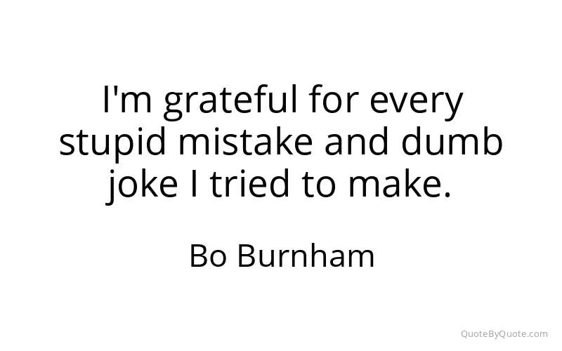 Preview image for this quote by Bo Burnham