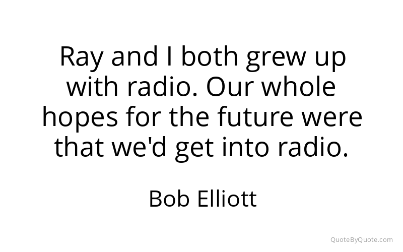 Preview image for this quote by Bob Elliott