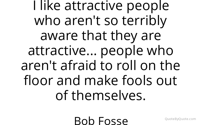Preview image for this quote by Bob Fosse