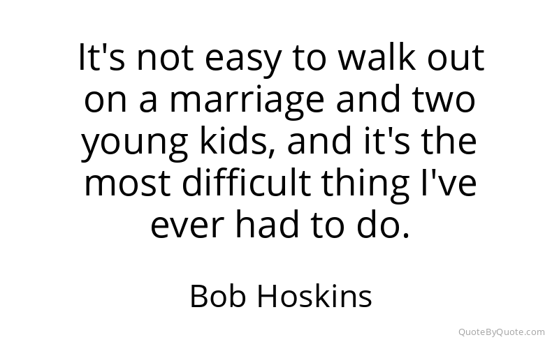 Preview image for this quote by Bob Hoskins