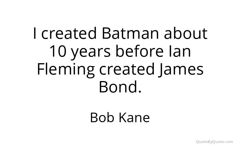 Preview image for this quote by Bob Kane