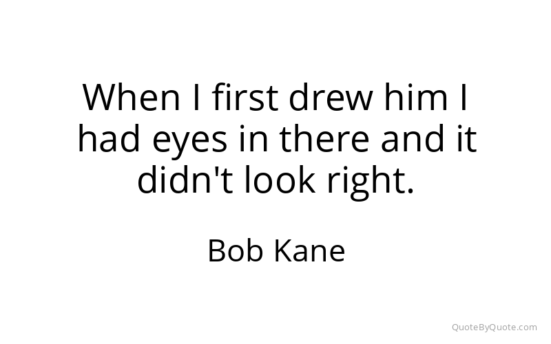 Preview image for this quote by Bob Kane