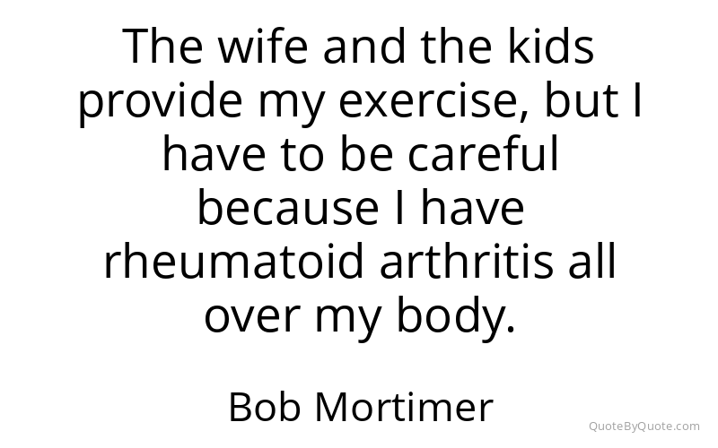 Preview image for this quote by Bob Mortimer