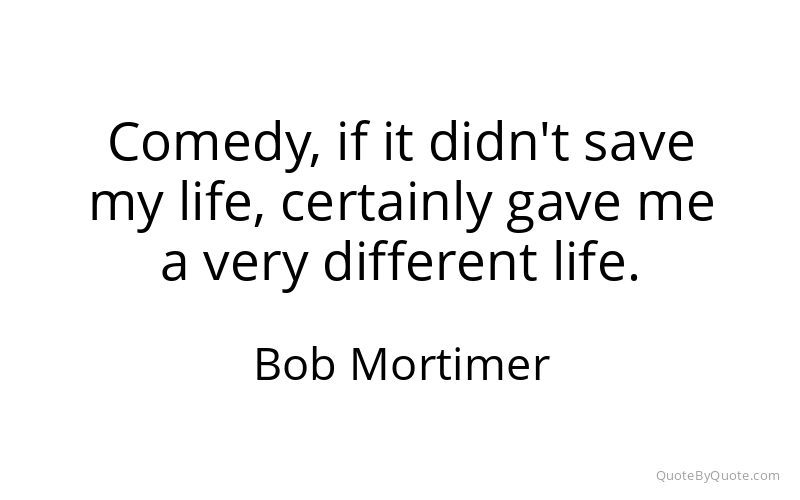 Preview image for this quote by Bob Mortimer