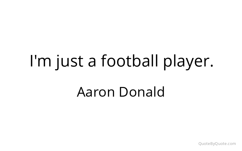 Preview image for this quote by Aaron Donald