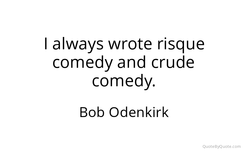 Preview image for this quote by Bob Odenkirk