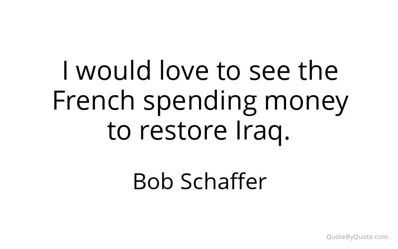 Preview image for this quote by Bob Schaffer