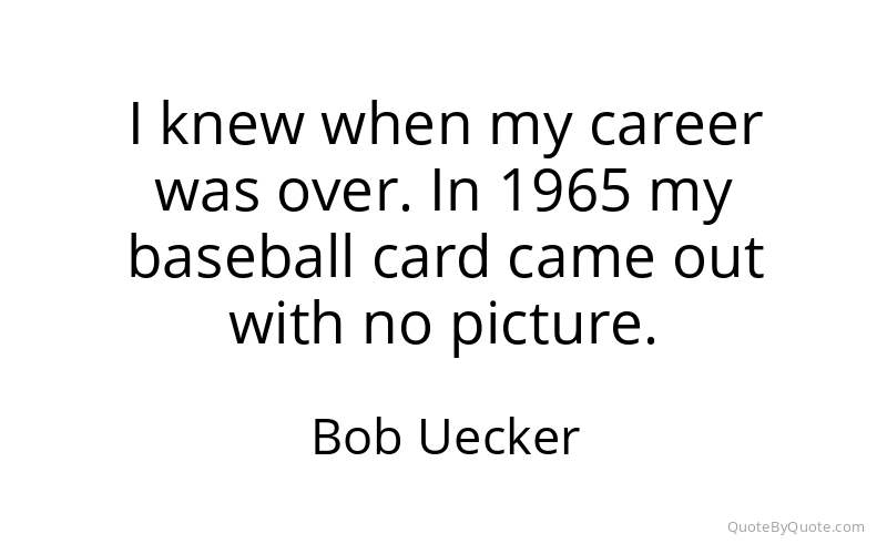 Preview image for this quote by Bob Uecker