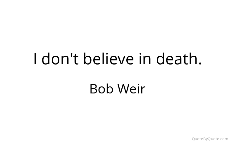 Preview image for this quote by Bob Weir